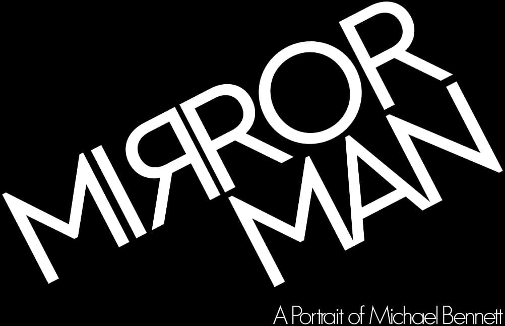 Mirror Man - A Portrait of Michael Bennett